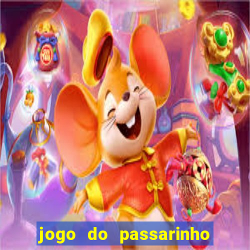 jogo do passarinho que da dinheiro